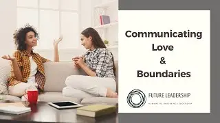 Communicating Love and Boundaries
