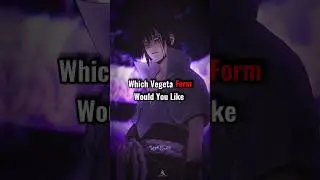 Which Vegeta Form Would You Like 🫠🫠 [part-1]