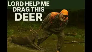 Lord, help me drag this deer