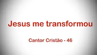 TENOR - Jesus me transformou - Cantor Cristão - 46 - Safety 