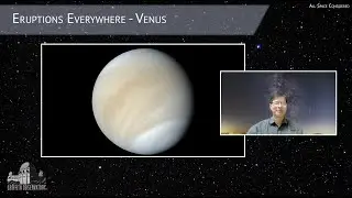 Eruptions Everywhere - Venus | All Space Considered at Griffith Observatory  October 2021