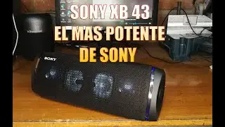 SONY XB 43 -UNBOXING Y PRIMERAS IMPRESIONES
