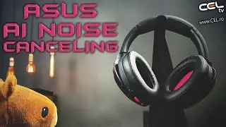 Căști cu AI Noise-Canceling de la ASUS | Review CEL.ro