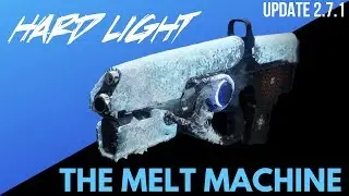 Hard Light AKA The Melt Machine! (Update 2.7.1) | Destiny 2 Season of Dawn
