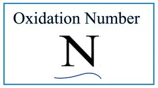 How to find Oxidation Numbers for Nitrogen (N)