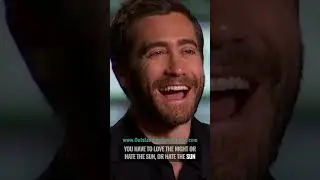 Jake Gyllenhaal on his role in Nightcrawler