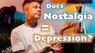 Does Nostalgia Cause Depression? My Thoughts...
