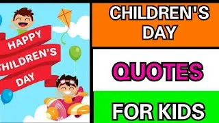 2022 children's day quotes/10 beautiful heart touching quotes/happy children's day @KAVINEWS
