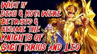 What if Deku & Kota were Betrayed & became the Knights of Sagittarius and Leo Movie