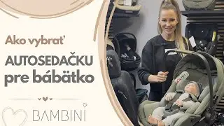 Ako vybrať autosedačku pre novorodenca | Poradenstvo