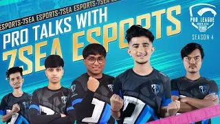 Pro Talks with 7SEA Esports | PUBG MOBILE Pro League South Asia Season 4