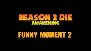 Roblox (Reason 2 Die : Awakening Funny Moments #2)