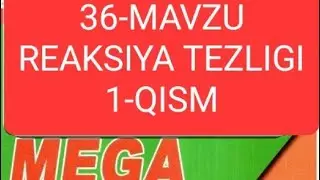 MEGA KIMYO 36-MAVZU 1-QISM. REAKSIYA TEZLIGI