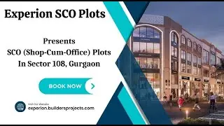 Experion SCO Plots Sector 108 Gurgaon - Where Community Meets Comfort