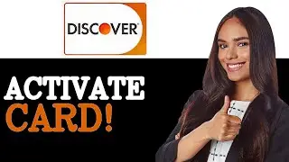 Как активировать кредитную карту Discover (2025)