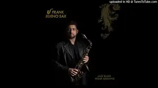 Frank Bueno Sax - Hot Sax Blues