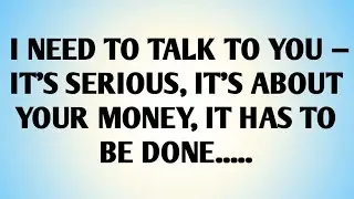 ✨Angel message - I NEED TO TALK TO YOU &mdash; IT&rsquo;S SERIOUS, IT&rsquo;S ABOUT YOUR MONEY, IT HAS TO BE DONE.....
