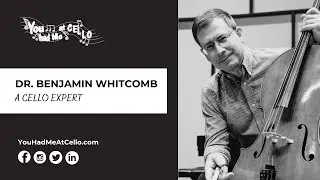 Dr Benjamin Whitcomb - A Cello Expert