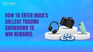StoxHero India's College Trading Showdown - Steps to Participate | Learn Trading Free | Win Rewards