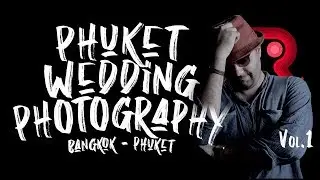 Wedding Photographer from Bangkok to Phuket - How Thai photographer shoot weddings
