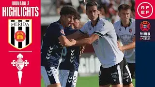 Resumen #PrimeraFederación | AD Mérida 2-4 Celta Fortuna | Jornada 3 | Temporada 2025/26