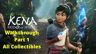 Kena: Bridge of Spirits Gameplay Walkthrough Part 1 PS5 All Collectibles