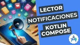 Lector de notificaciones en Kotlin y Compose - EP 1
