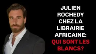Julien Rochedy chez la Librairie Africaine: Mon d&eacute;brief
