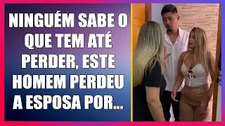 Ninguém sabe o que tem até perder este homem perdeu sua esposa devido à infidelidade.