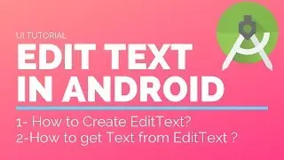 Learn Android App Development - EditText Tutorial - How to get text from editText?
