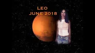 Leo June 2018 Horoscope: Attractions, lots of opportunity for love!