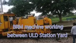 BRM machine working between ACHHALDA Station Yard.