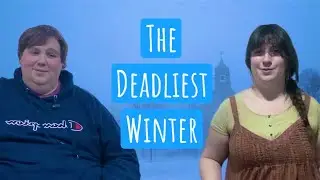 The Deadliest Winter Ever