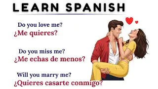 Everyday Spanish Dialogues & Phrases with Pronunciation | Romantic Spanish conversations |  Español
