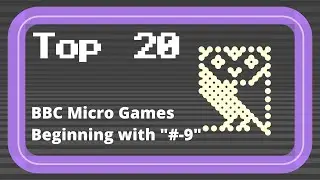 Top 20 - BBC Micro games - Beginning with #-9