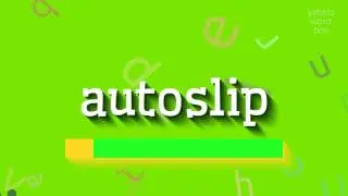 АВТОСКОЛЬЗОВАНИЕ - КАК ПРОИЗНОШЕНИЕ АВТОСКОЛЬЗОВАНИЕ?  #autoslip (AUTOSLIP - HOW TO P