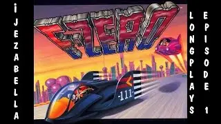 F-Zero (SNES) - iJezabella Longplays (Episode 1)
