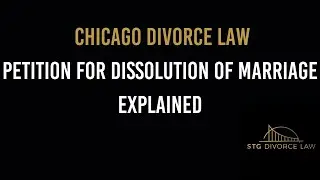 Explaining the Petition for Dissolution of Marriage (Divorce Petition) in Illinois