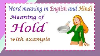 Learn English Vocabulary - Meaning of Hold with Example