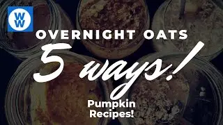 OVERNIGHT OATS 5 WAYS FOR WEIGHT LOSS|| Pumpkin Fall Recipes!|| My WW Blue|Jordan's Skinny Syrups!