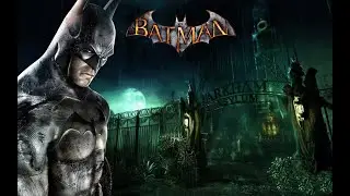BATMAN ARKHAM ASYLUM # ПРОХОЖДЕНИЕ # СТРИМ 4 # XBOX SERIES X