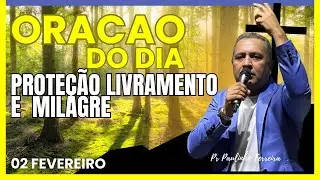 DEUS TEM PROTECAO E LIVRAMENTO PRA TUA VIDA HOJE ORAÇÃO DO DIA 🙏 SEGUNDA 02 FEVEREIRO  