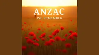 ANZAC (We Remember)