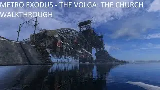 Metro  Exodus - The Volga: The Church