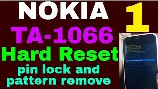 NOKIA 1 TA-1066 Hard Reset pin lock and pattern remove