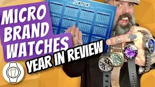 Best Micro Brand Watches of 2020 (Episode 128)