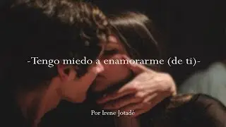 Tengo miedo a enamorarme (de ti) - Irene Jotadé