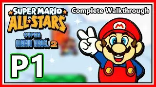 Super Mario All-Stars | Super Mario Bros. 2 - Complete Walkthrough - Part 1