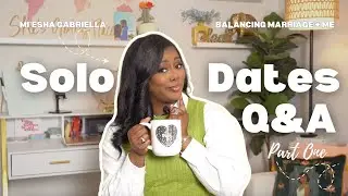 QTNA: Answering Your Solo Date Questions | How I Date Myself as a Married Woman