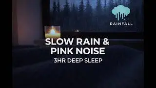 Pink Noise & Slow Rain for Deep Sleep (3 Hours)Stress Relief, Anxiety Relief, Night Ambience